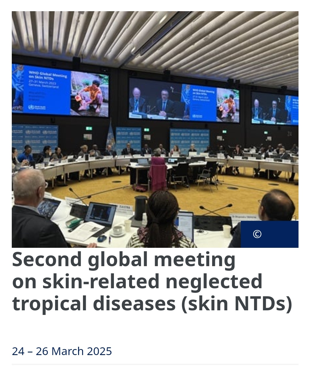 Second global meeting on skin-related neglected tropical diseases (skin NTDs)24 – 26 March 2025